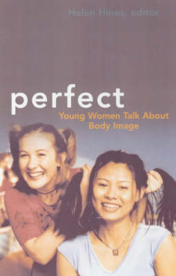 Perfect: Young Women Talk About Body Image
