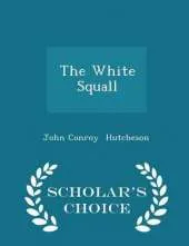 The White Squall - Scholar's Choice Edition