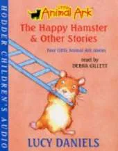 The Happy Hampster and Other Stories: Four Little Animal Ark Stories
