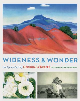 Wideness and Wonder: The Art and Life of Georgia O'Keeffe