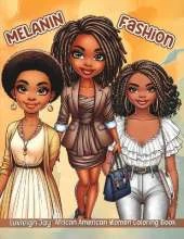 Melanin Fashion Coloring Book: African American Women in Stylish Fashionista Outfits for Adults and Teens Relaxation