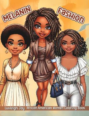 Melanin Fashion Coloring Book: African American Women in Stylish Fashionista Outfits for Adults and Teens Relaxation