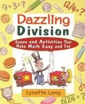 Dazzling Division: Games and Activities That Make Math Easy and Fun
