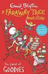 A Faraway Tree Adventure: The Land of Goodies: A colour short story from the beloved series that inspired the family film The Magic Faraway Tree - in cinemas now!