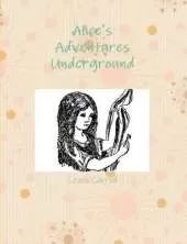 Alice's Adventures Underground