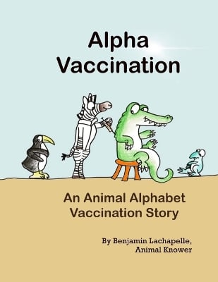 Alpha Vaccination: An Animal Alphabet Vaccination Story