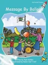 Red Rocket Readers: Fluency Level 2 Fiction Set B: Message By Balloon