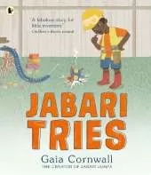 Jabari Tries: An uplifting picture book for young inventors about not giving up, from the creator of Jabari Jumps, age 3, 4, 5, 6