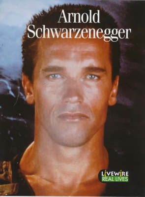 Livewire Real Lives Arnold Schwarzennegger