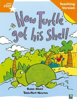 Rigby Star Guided Reading Orange Level: How the turtle got its shell Teaching Version
