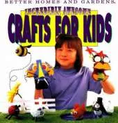 Incredibly Awesome Crafts for Kids