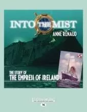 Into the Mist: The Story of the Empress of Ireland
