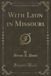 With Lyon in Missouri (Classic Reprint)