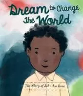 Dream to Change the World: The Story of John La Rose
