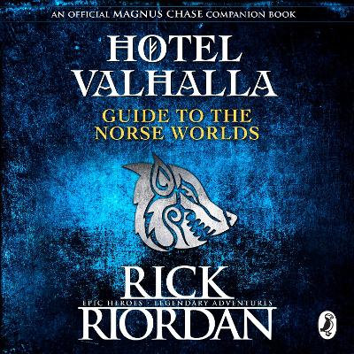 Hotel Valhalla Guide to the Norse Worlds: Your Introduction to Deities, Mythical Beings & Fantastic Creatures