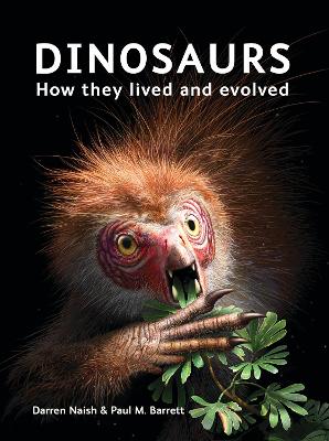 Dinosaurs: How They Lived and Evolved