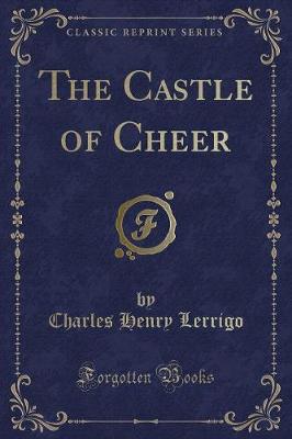 The Castle of Cheer (Classic Reprint)