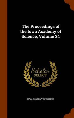 The Proceedings of the Iowa Academy of Science, Volume 24