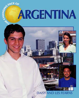The Changing Face Of: Argentina