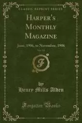 Harper's Monthly Magazine, Vol. 113: June, 1906, to November, 1906 (Classic Reprint)