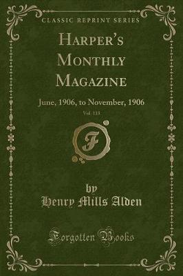 Harper's Monthly Magazine, Vol. 113: June, 1906, to November, 1906 (Classic Reprint)