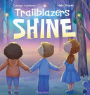 Trailblazers Shine: A Journey of Kindness, Friendship and Hope