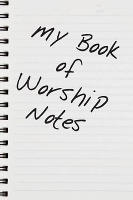 My Book of Worship Notes