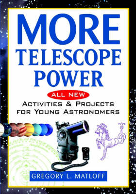 More Telescope Power: All New Activities and Projects for Young Astronomers