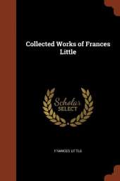 Collected Works of Frances Little