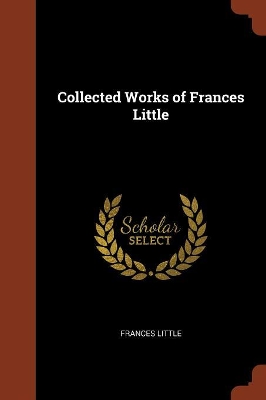 Collected Works of Frances Little