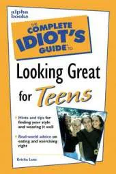 Complete Idiot's Guide to Looking Great for Teens