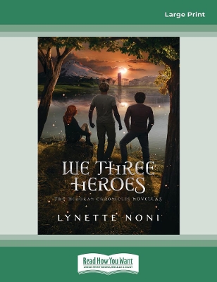 We Three Heroes: We Three Heroes: A Companion Volume to the Medoran Chronicles