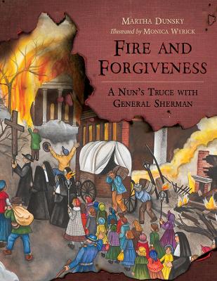 Fire and Forgiveness: A Nun’s Truce with General Sherman