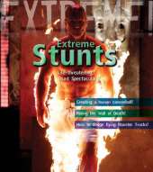Extreme Stunts!: Life-threatening Stunt Spectaculars