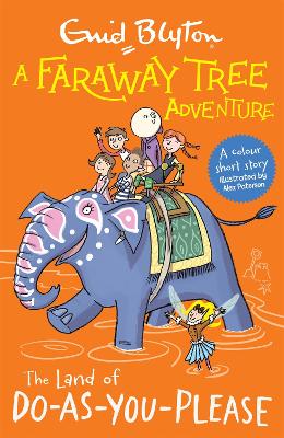 A Faraway Tree Adventure: The Land of Do-As-You-Please: A colour short story from the beloved series that inspired the family film The Magic Faraway Tree - in cinemas now!