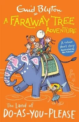 A Faraway Tree Adventure: The Land of Do-As-You-Please: A colour short story from the beloved series that inspired the family film The Magic Faraway Tree - in cinemas now!