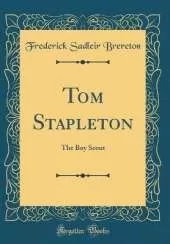 Tom Stapleton: The Boy Scout (Classic Reprint)