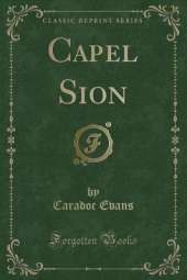 Capel Sion (Classic Reprint)