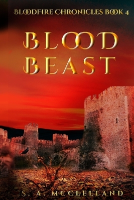 Blood Beast: BloodFire Chronicles book 4