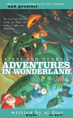 Stevi and Henry's Adventures In Wonderland