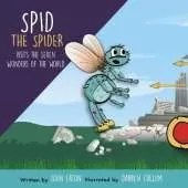 Spid the Spider Visits the Seven Wonders of the World: A Travel Adventure Book for Kids About History and Discovery
