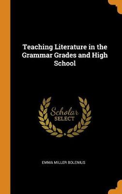Teaching Literature in the Grammar Grades and High School