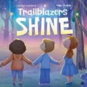 Trailblazers Shine: A Journey of Kindness, Friendship and Hope