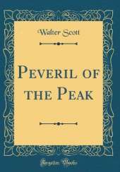 Peveril of the Peak (Classic Reprint)