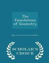 The Foundations of Geometry - Scholar's Choice Edition