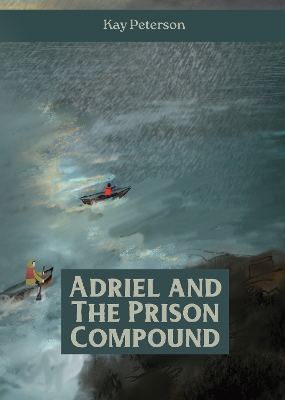 Adriel and the Prison Compound
