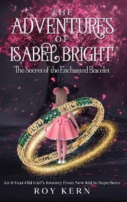 The Adventures of Isabel Bright: The Secret of Enchanted Bracelet