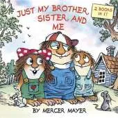 Just My Brother, Sister, And Me (Little Critter)