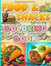 Foods, Snacks, and Drinks from Around the World: A Coloring Book for All Ages, from Toddlers to Seniors