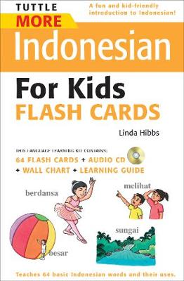 Tuttle More Indonesian for Kids Flash Cards Kit: [Includes 64 Flash Cards, Audio CD, Wall Chart & Learning Guide]